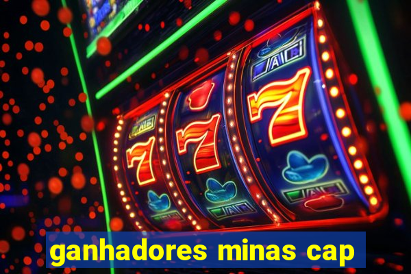 ganhadores minas cap